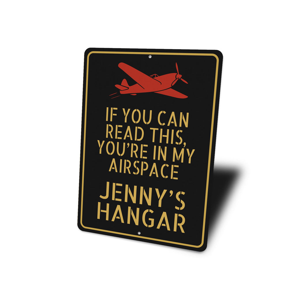 If You Can Read This You're In My Airspace Hangar Sign