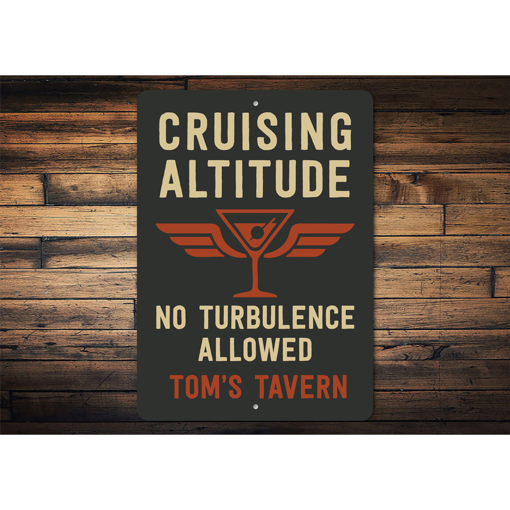 Custom Tavern Cruising Altitude No Turbulence Allowed Sign