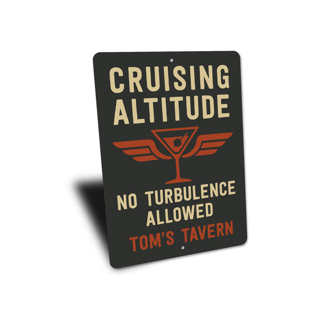 Custom Tavern Cruising Altitude No Turbulence Allowed Sign