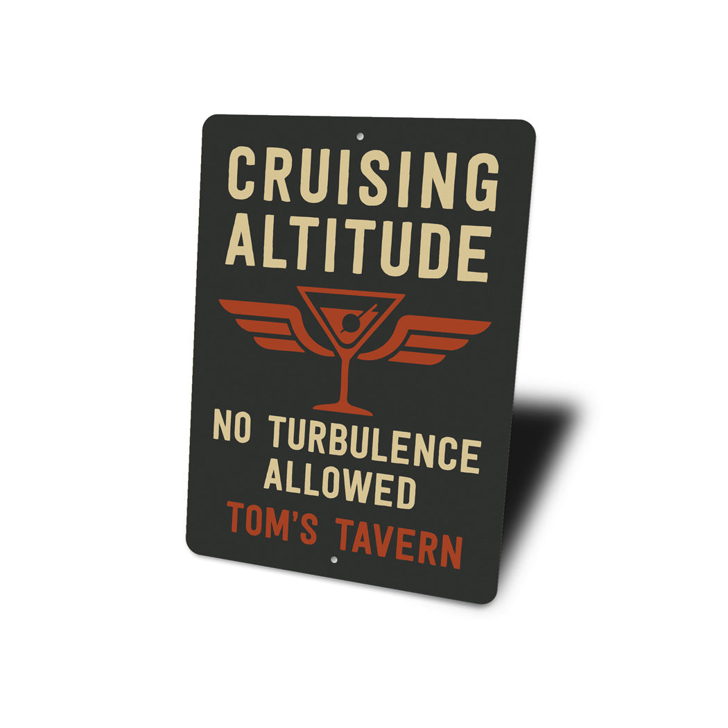 Custom Tavern Cruising Altitude No Turbulence Allowed Sign