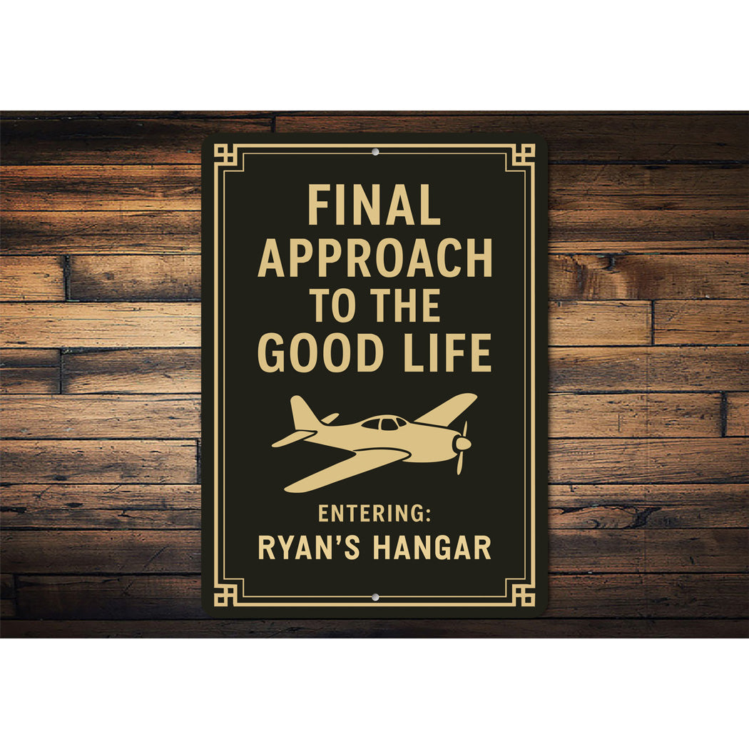 Personalized Hangar Final Approach To The Good Life Sign