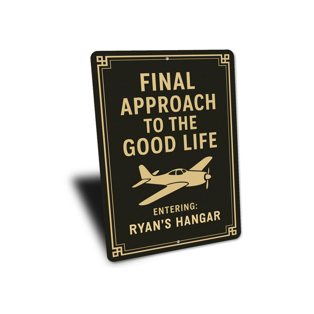 Personalized Hangar Final Approach To The Good Life Sign