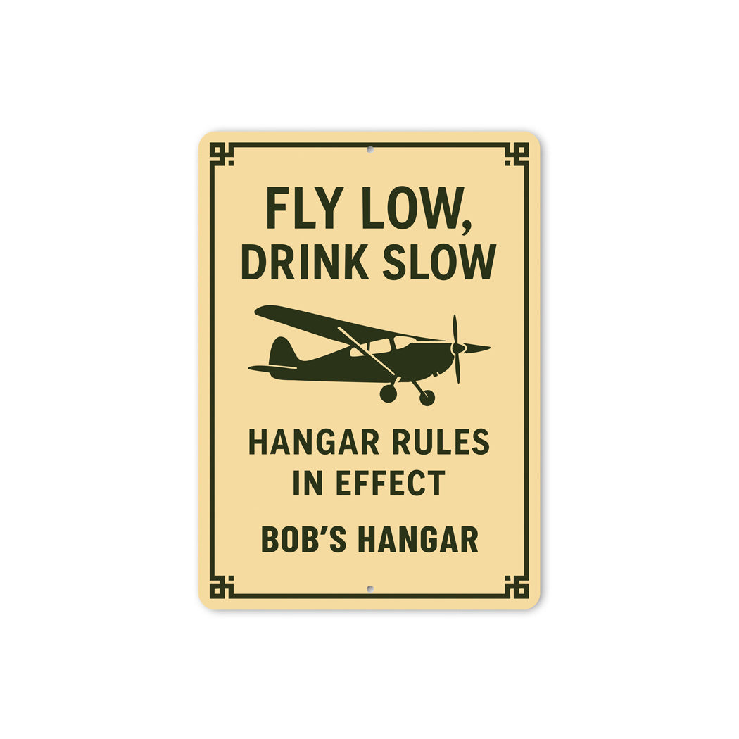 Personalized Hangar Fly Low Drink Slow Rules In Effect Sign