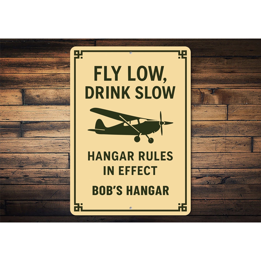 Personalized Hangar Fly Low Drink Slow Rules In Effect Sign