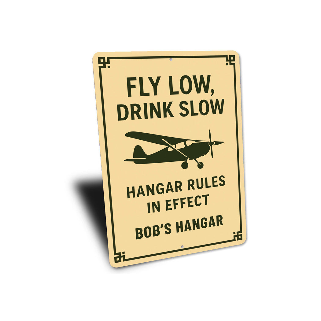 Personalized Hangar Fly Low Drink Slow Rules In Effect Sign