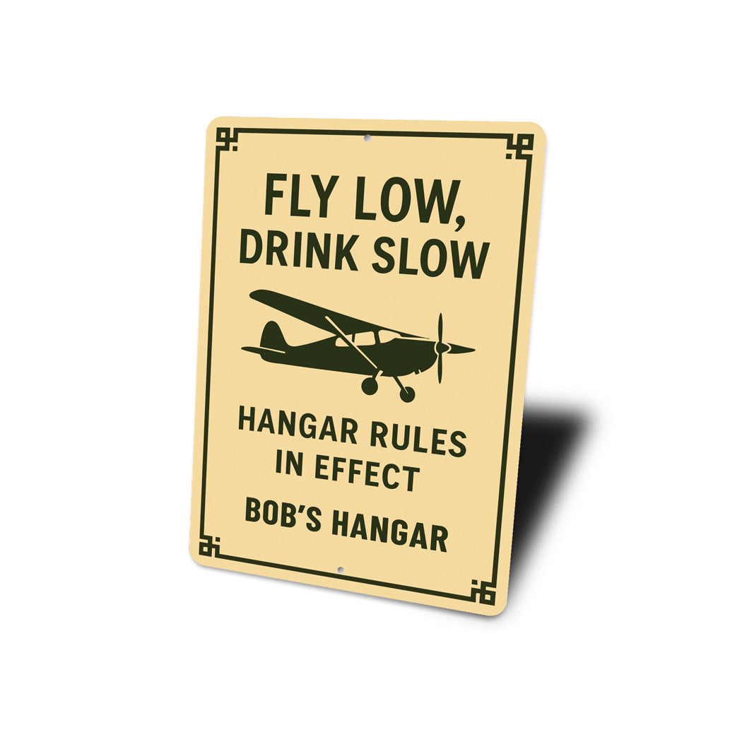 Personalized Hangar Fly Low Drink Slow Rules In Effect Sign