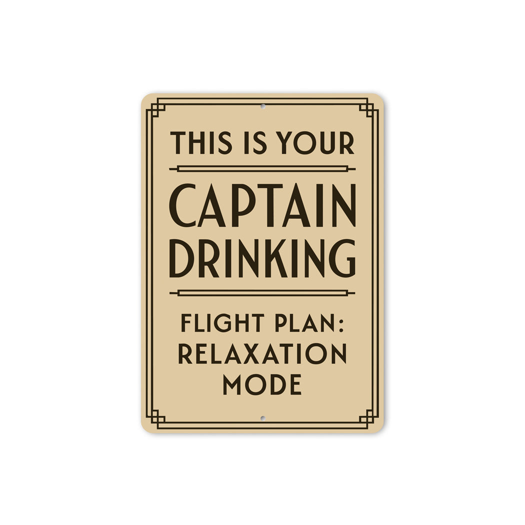This Is Your Captain Drinking Flight Plan Relax Pilot Sign