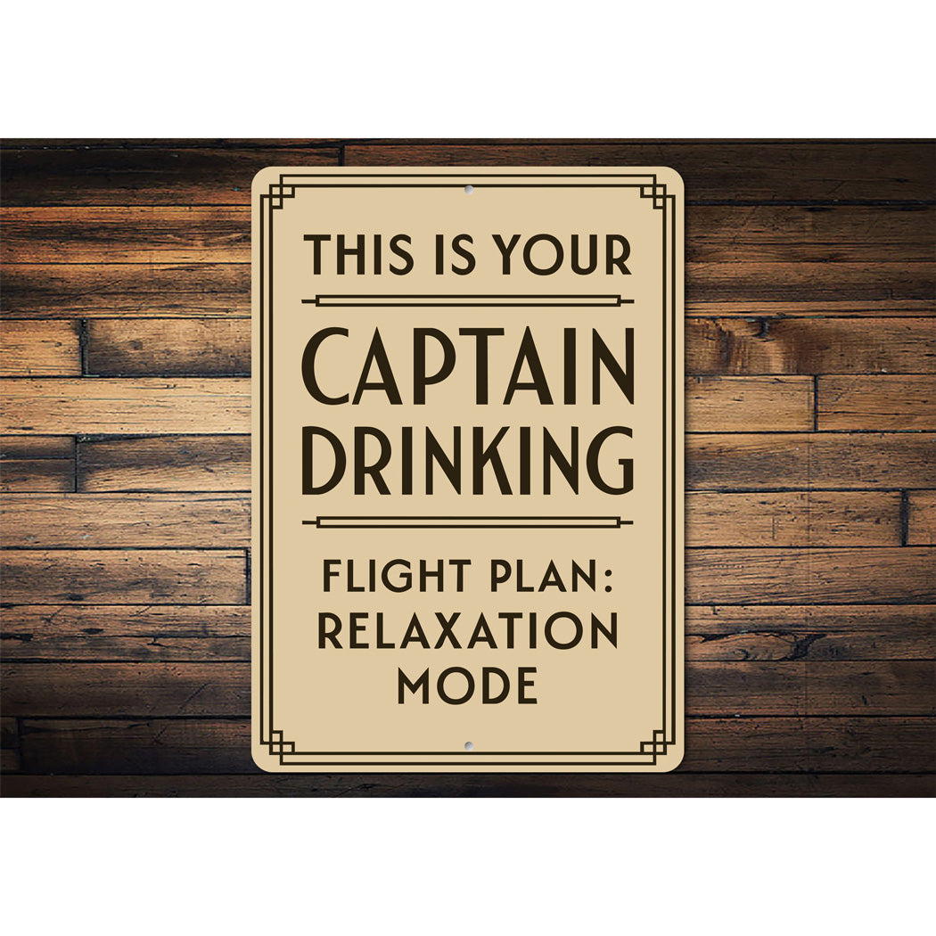 This Is Your Captain Drinking Flight Plan Relax Pilot Sign