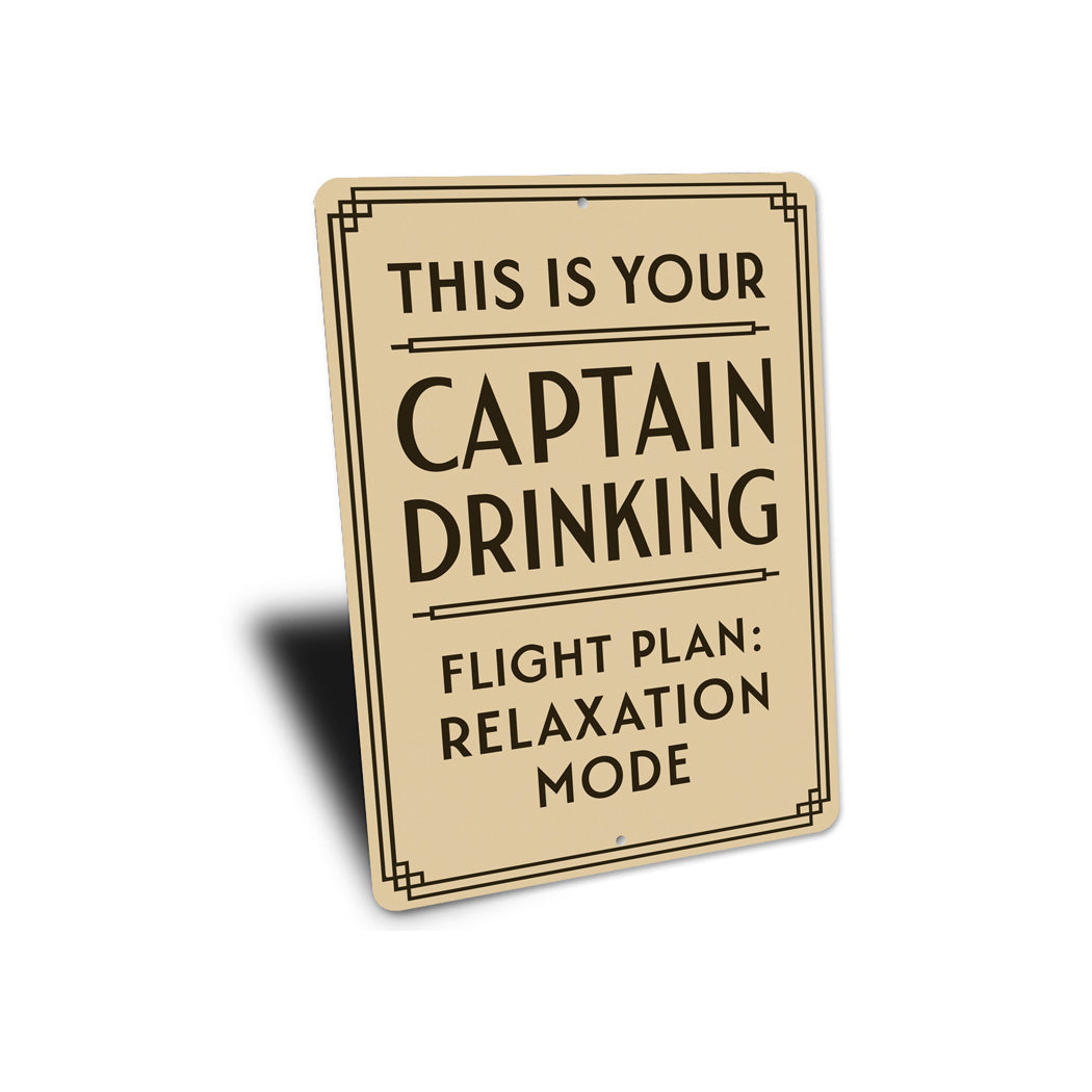 This Is Your Captain Drinking Flight Plan Relax Pilot Sign