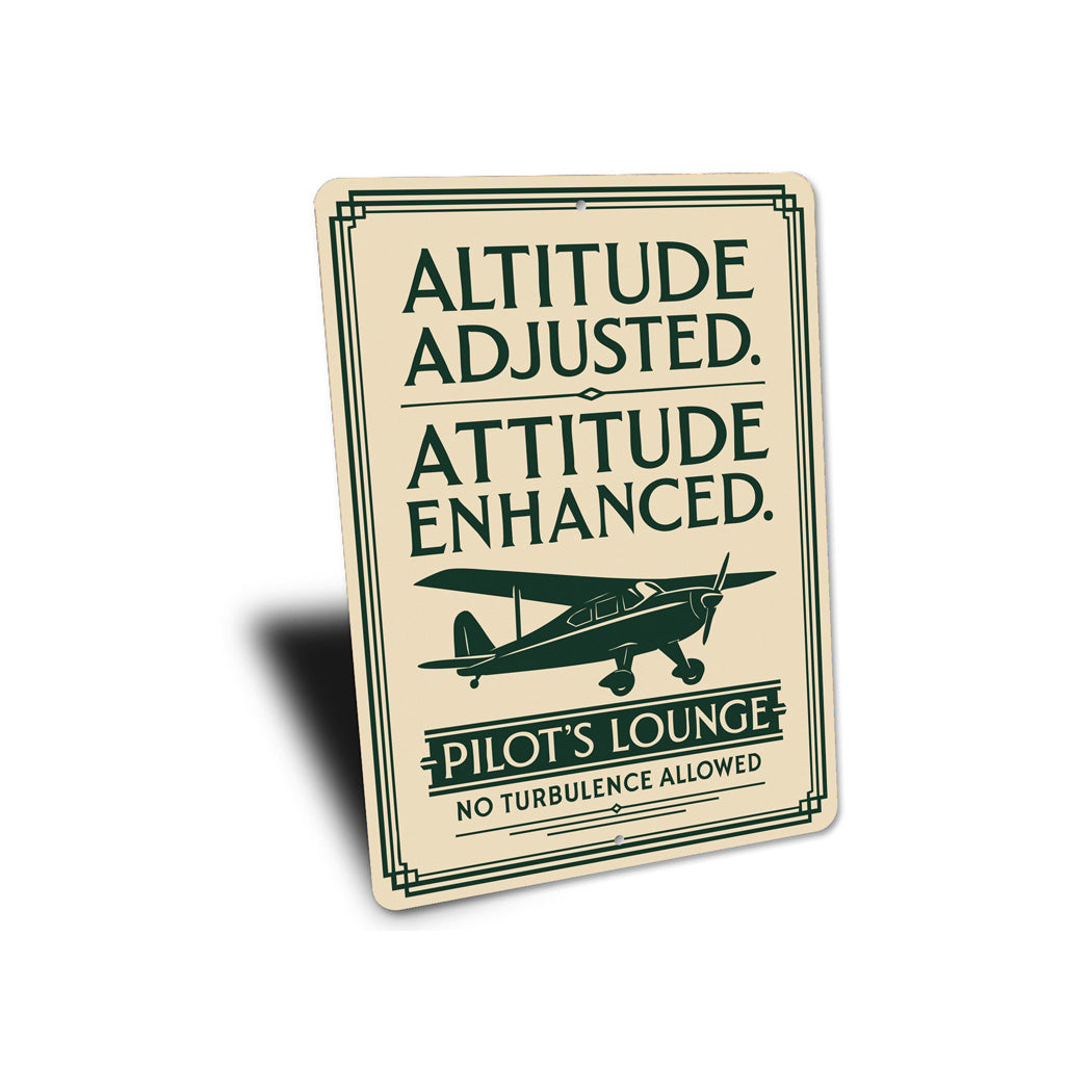 Pilot Lounge Altitude Adjusted Attitude Enhanced Sign