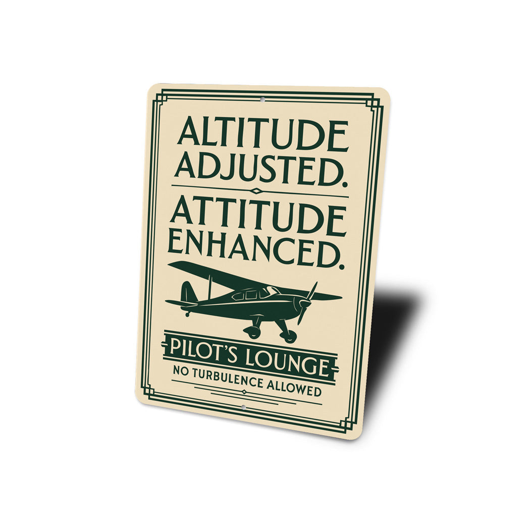 Pilot Lounge Altitude Adjusted Attitude Enhanced Sign