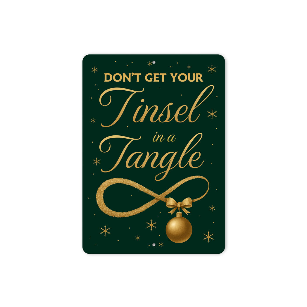 Don't Get Your Tinsel In A Tangle Christmas Ornament Sign