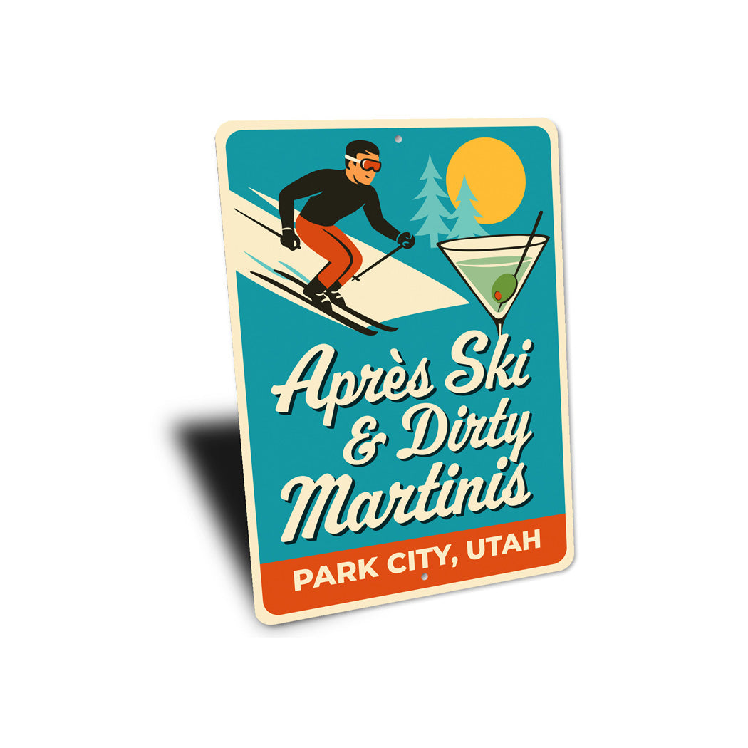 Apres Ski And Dirty Martinis Park City Utah Sign