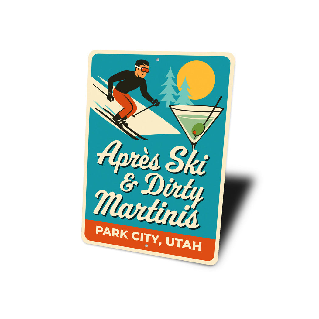 Apres Ski And Dirty Martinis Park City Utah Sign
