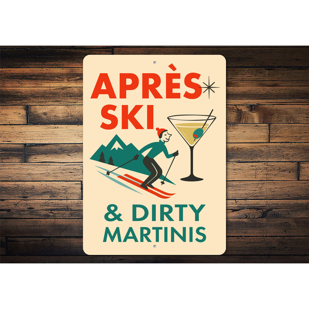 Apres Ski And Dirty Martinis Cocktail Sign