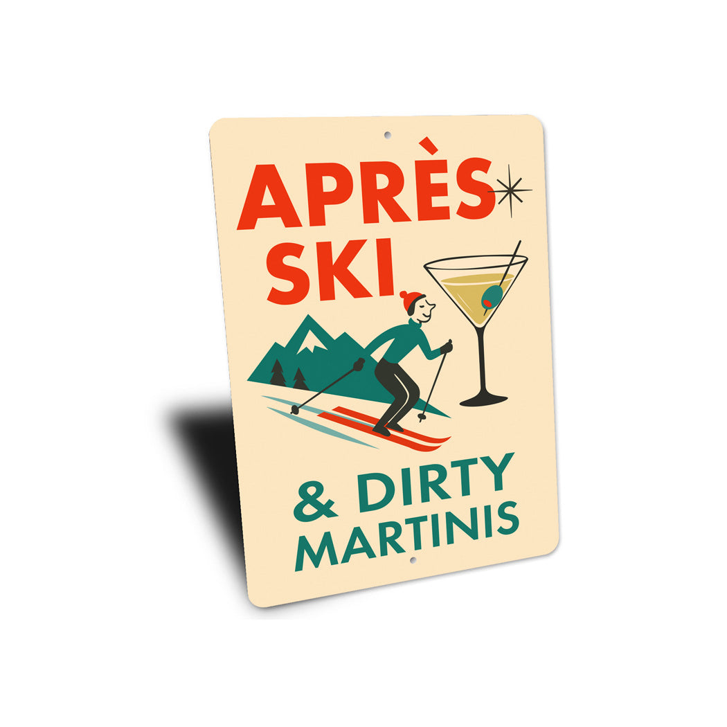 Apres Ski And Dirty Martinis Cocktail Sign