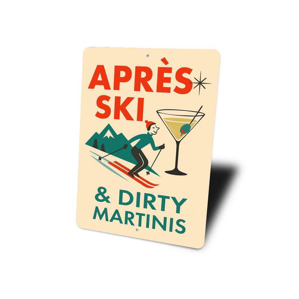 Apres Ski And Dirty Martinis Cocktail Sign