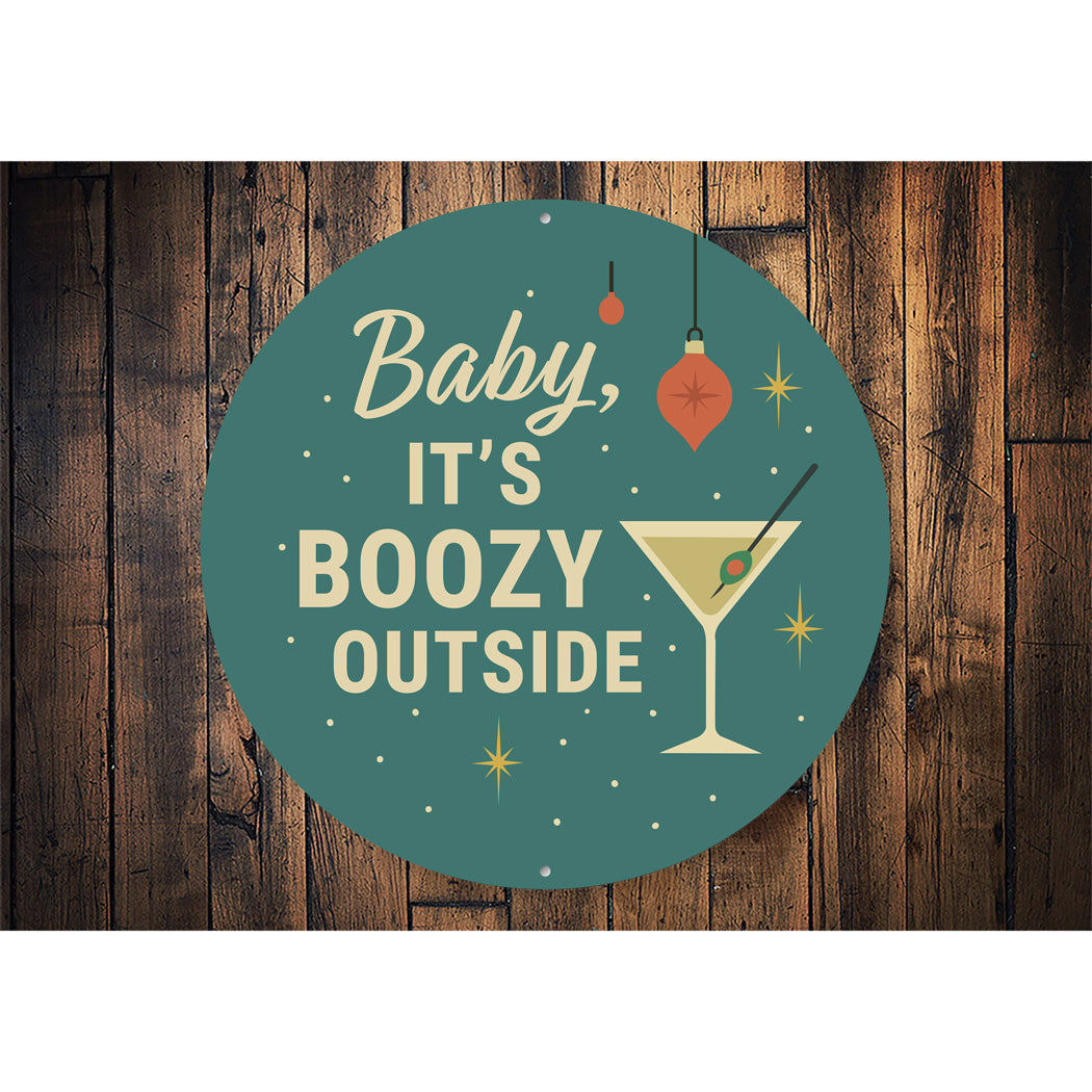 Baby It's Boozy Outside Cocktail Holiday Decore Sign
