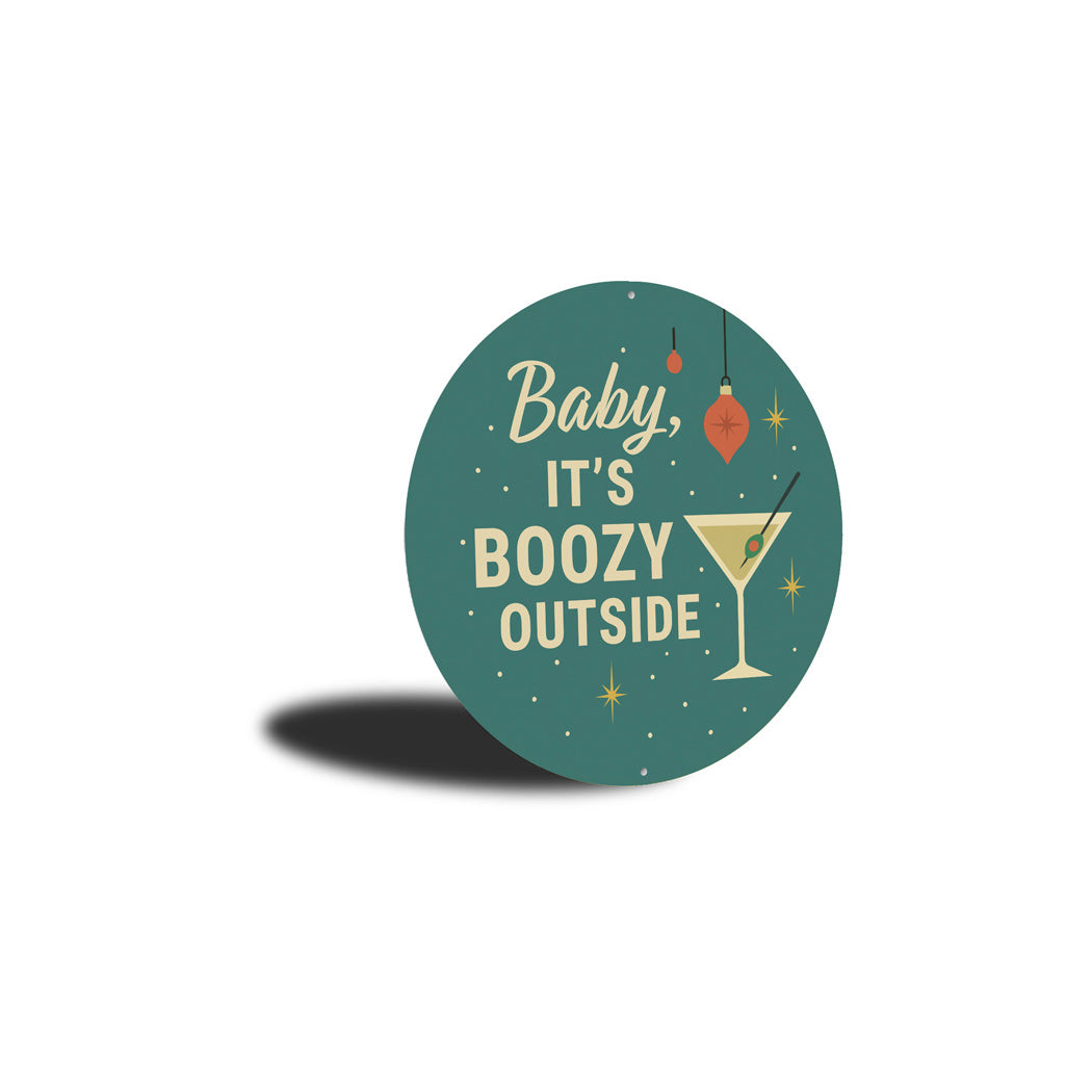 Baby It's Boozy Outside Cocktail Holiday Decore Sign