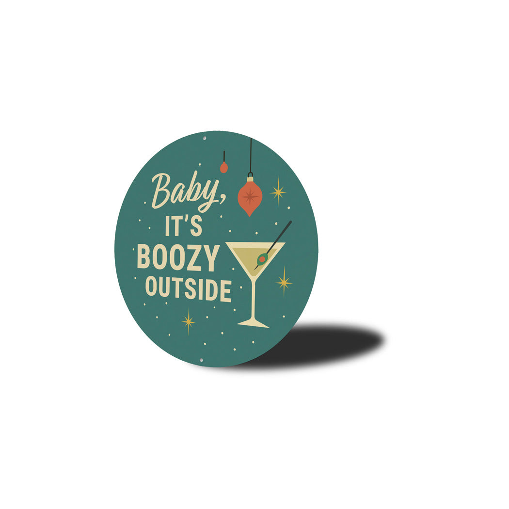 Baby It's Boozy Outside Cocktail Holiday Decore Sign