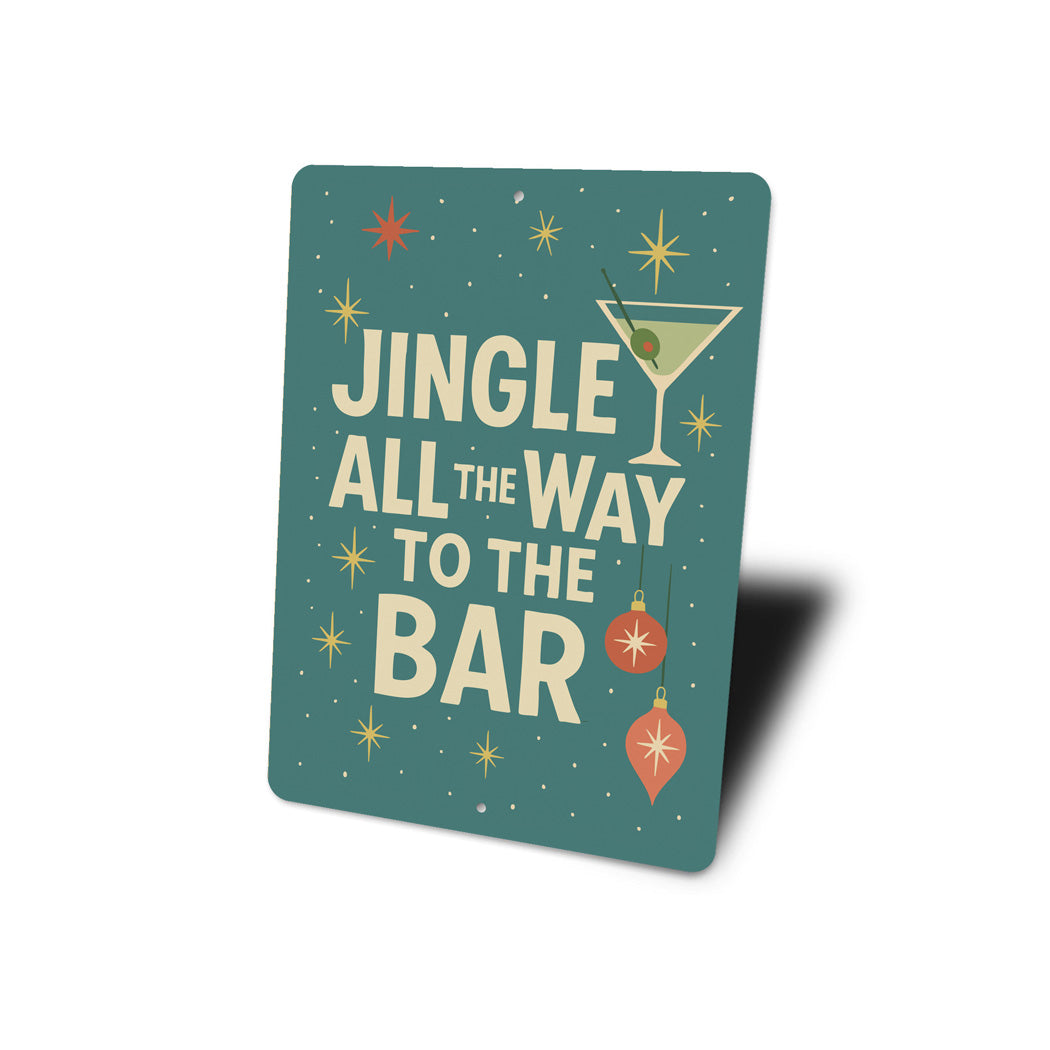 Jingle All The Way To The Bar Cocktails Holiday Decore Sign