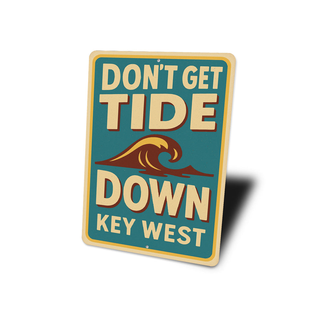 Don't Get Tide Down Key West Retro Tourist Joke Sign