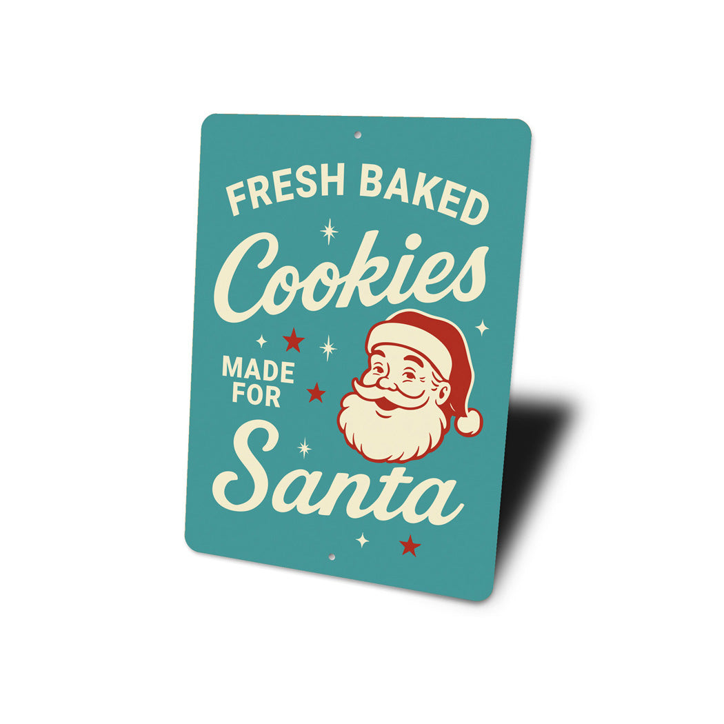 Fresh Baked Cookies Made For Santa Sign