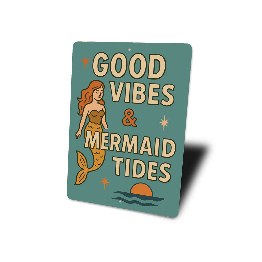 Good Vibes And Mermaid Tides Sign
