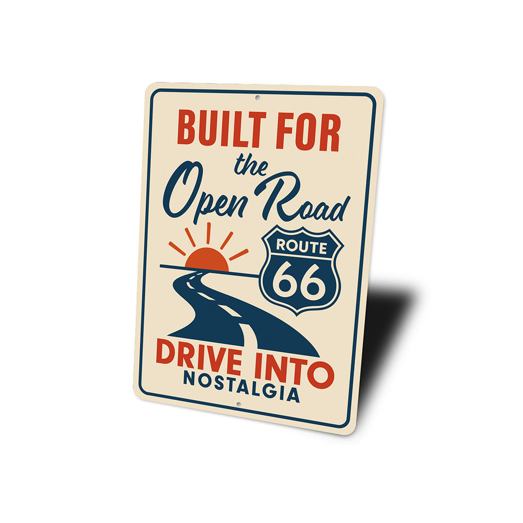 Built For The Open Road Route 66 Drive Into Nostalgia Sign