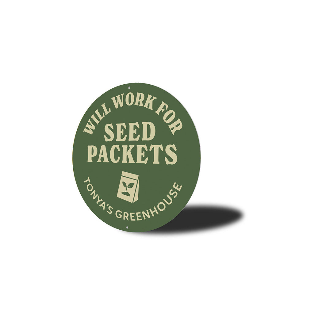 Will Work For Seed Packets Personalized Greenhouse Round Sign