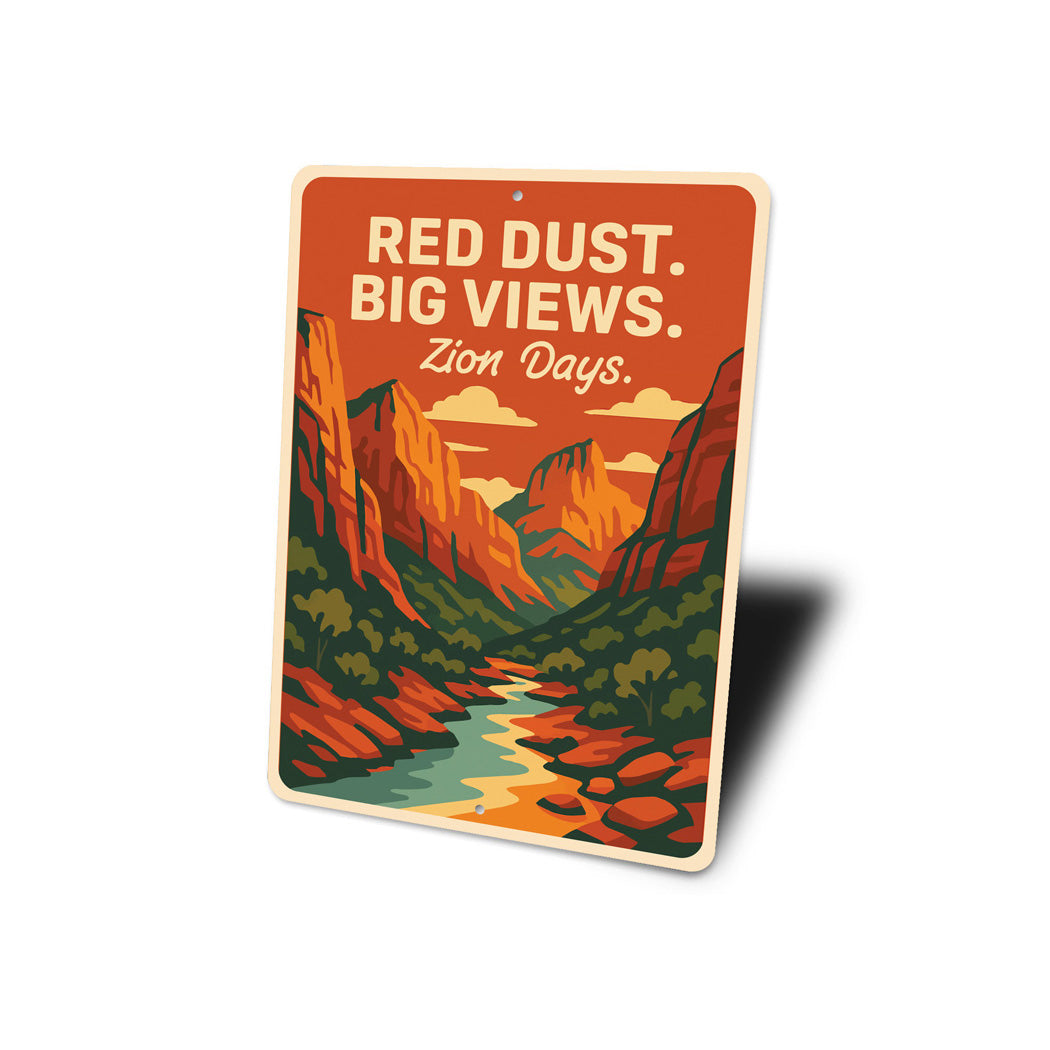 Red Dust Big Views Zion Days Sign