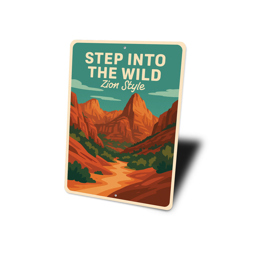 Step Into The Wild Zion Style Sign
