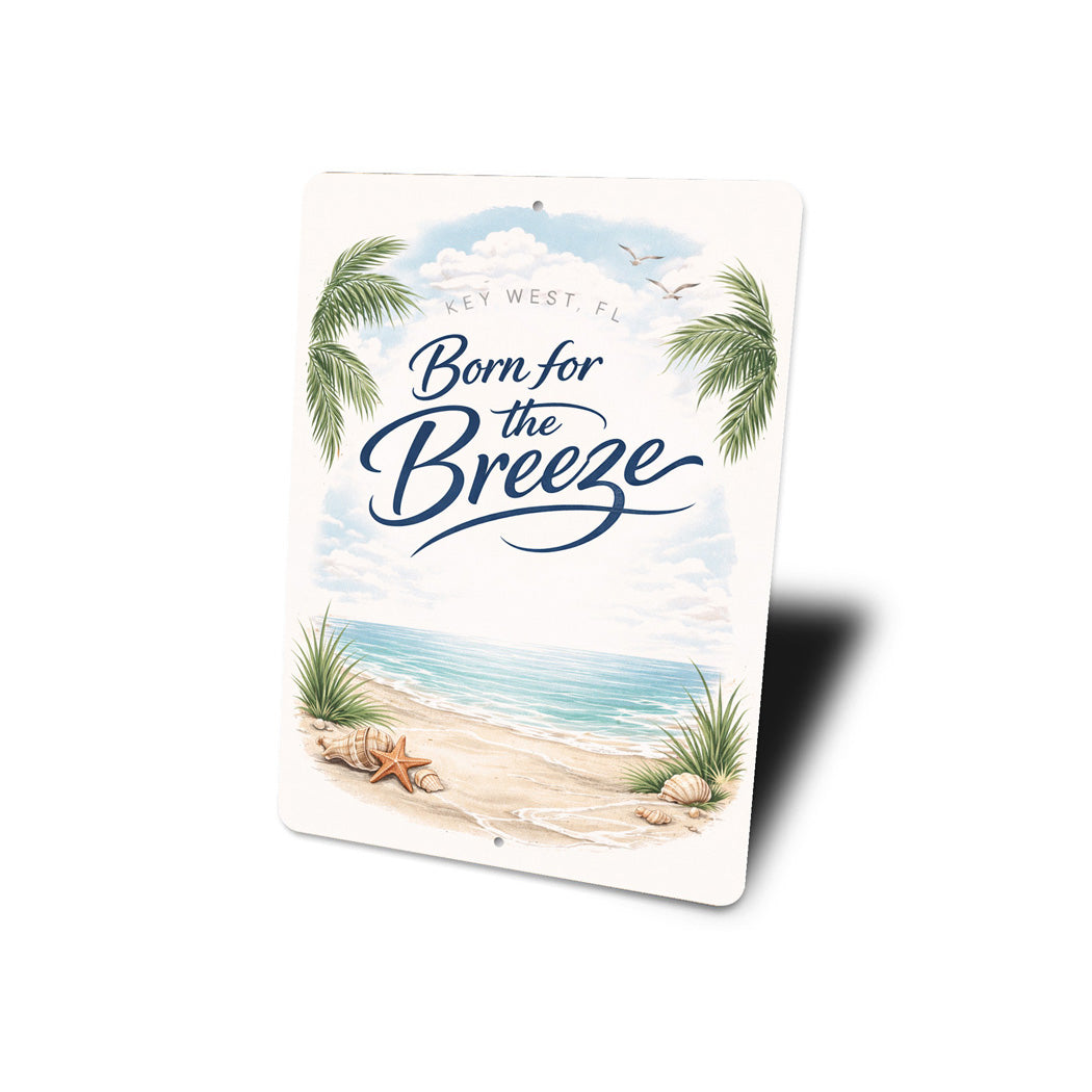 Key West Florida Born For The Breeze Sign