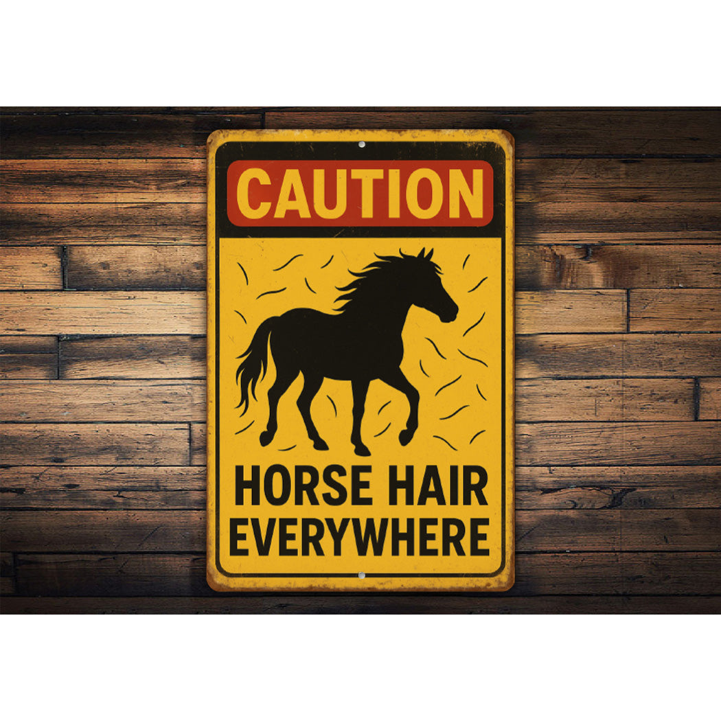 Caution Horse Hair Everywhere Equine Sign