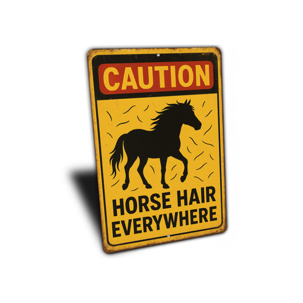 Caution Horse Hair Everywhere Equine Sign