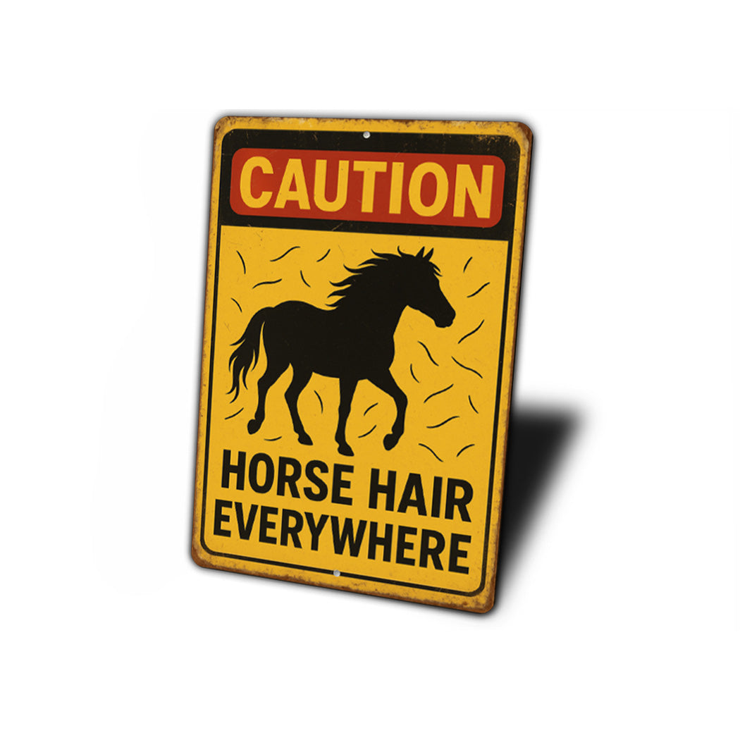 Caution Horse Hair Everywhere Equine Sign