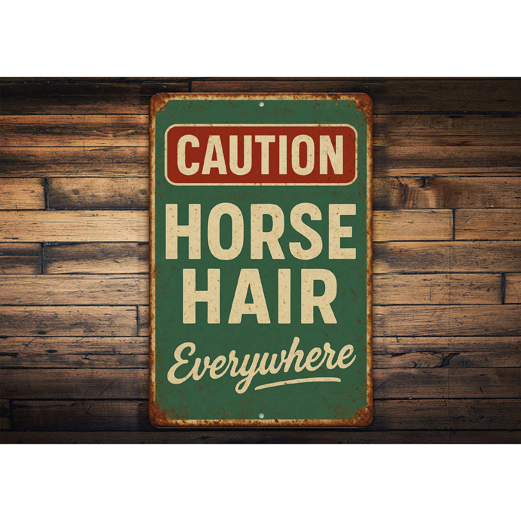 Horse Hair Everywhere Funny Rustic Ranch Sign