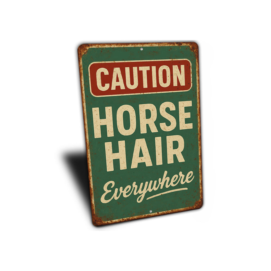Horse Hair Everywhere Funny Rustic Ranch Sign