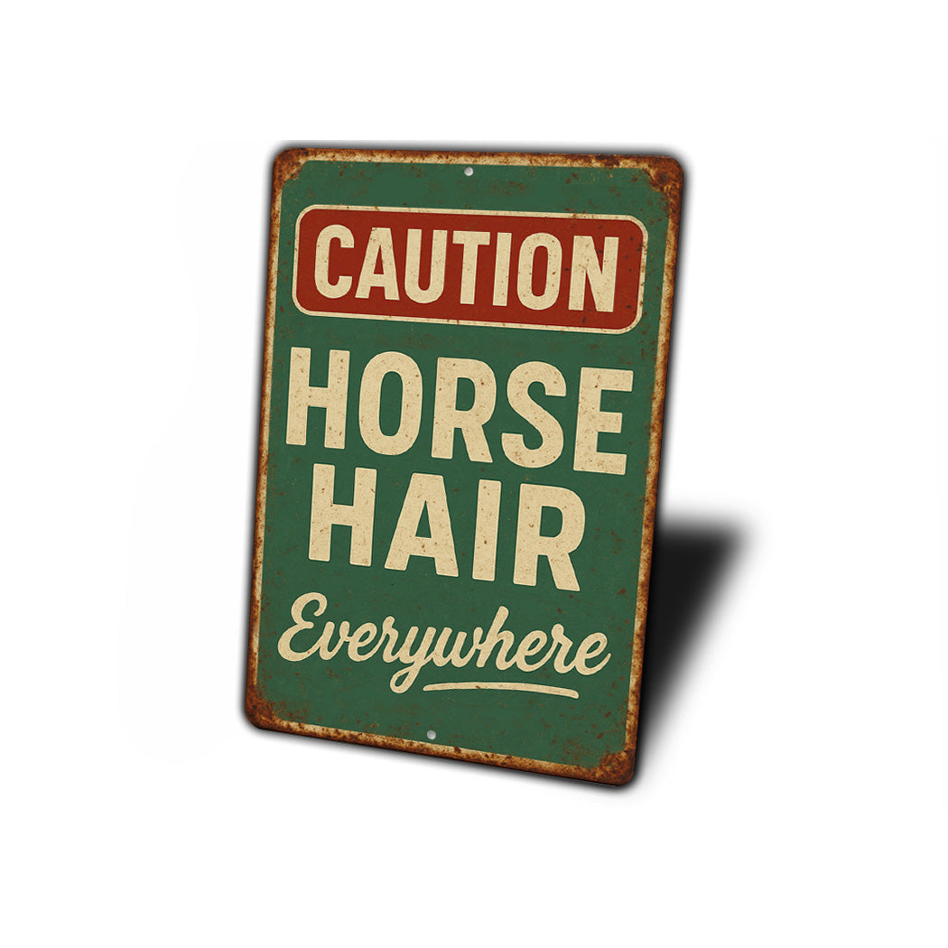 Horse Hair Everywhere Funny Rustic Ranch Sign