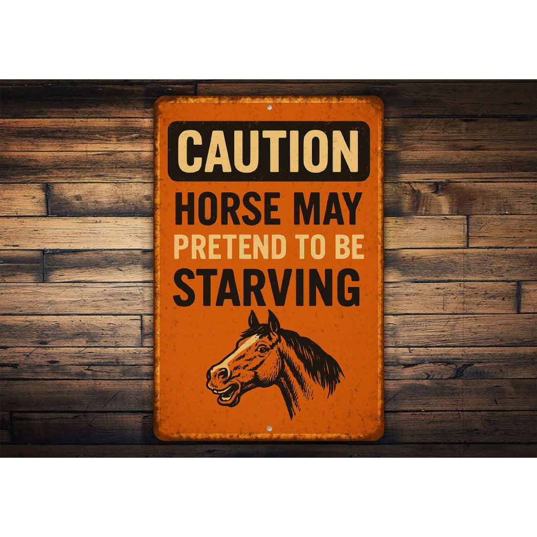 Horse May Pretend Starving Funny Horse Stall Rustic Sign