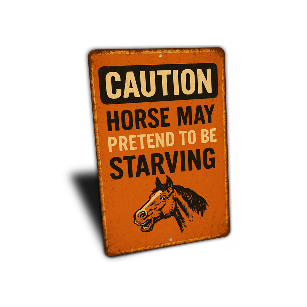 Horse May Pretend Starving Funny Horse Stall Rustic Sign