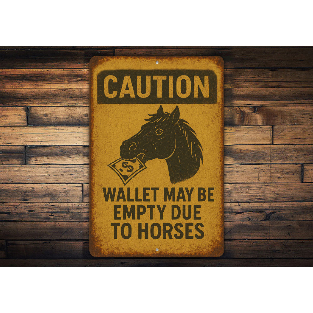 Wallet May Be Empty Due to Horses Funny Ranch Rustic Sign