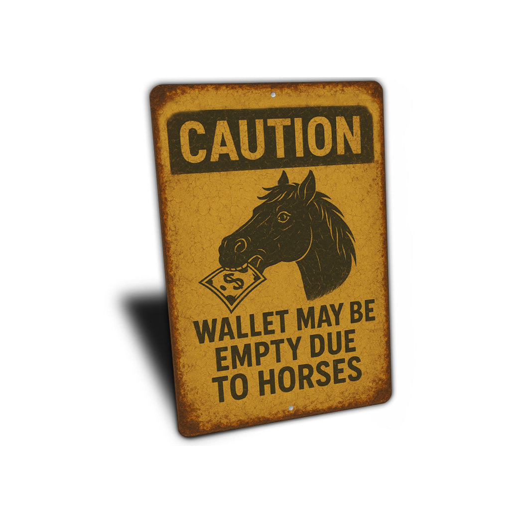 Wallet May Be Empty Due to Horses Funny Ranch Rustic Sign