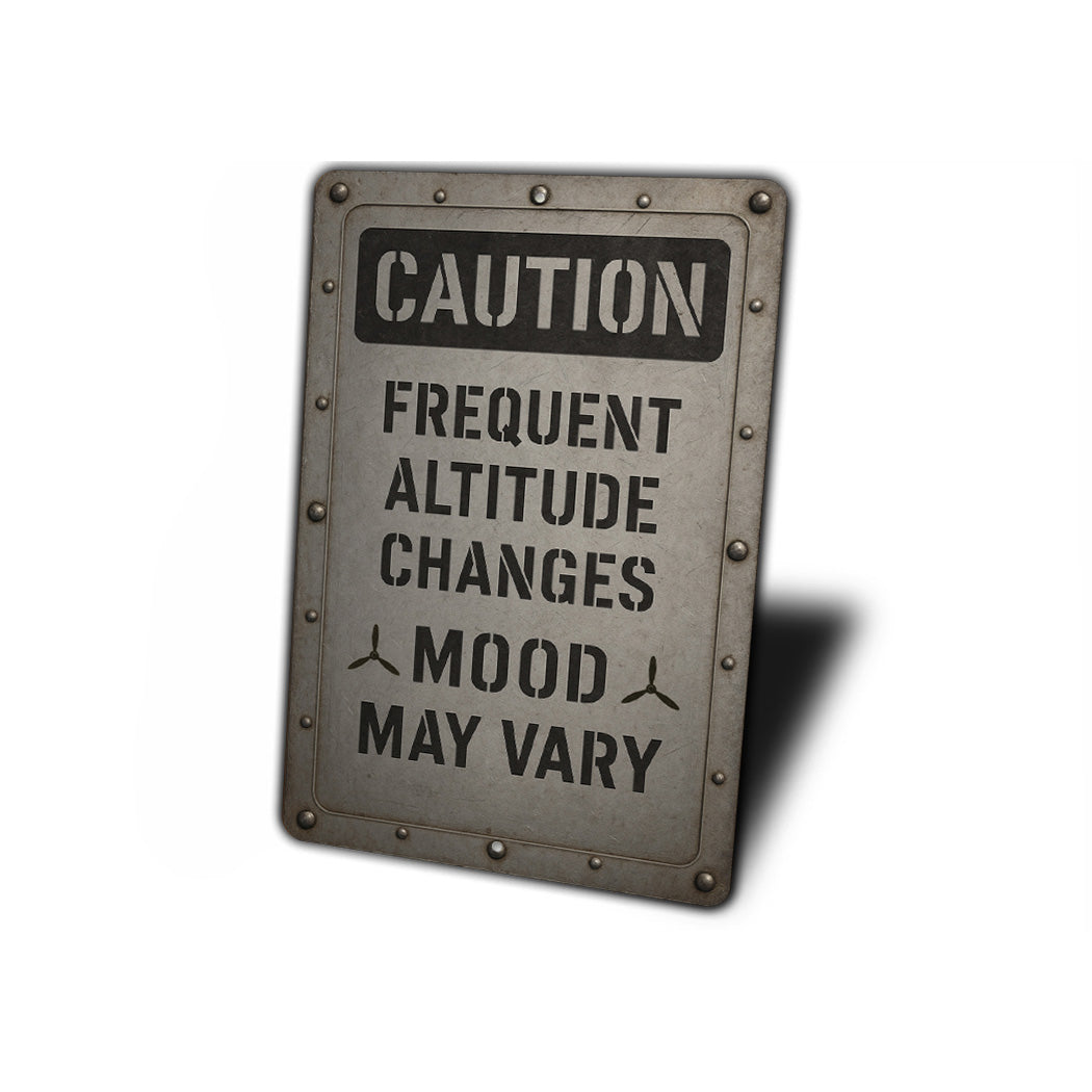 Caution Frequent Altitude Changes Mood May Vary Sign
