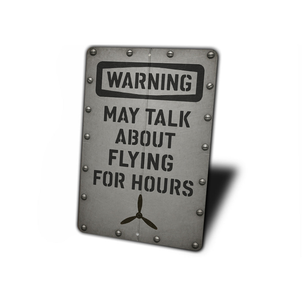 Warning May Talk About Flying For Hours Propeller Sign