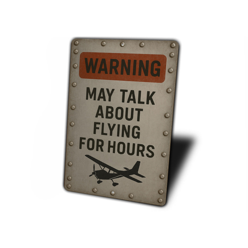 Warning May Talk About Flying For Hours Sign