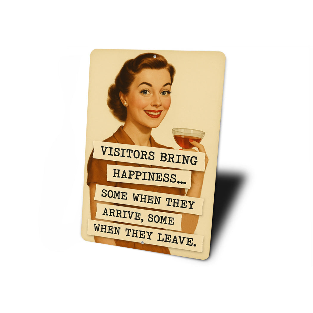 Visitors Bring Happiness When They Arrive When They Leave