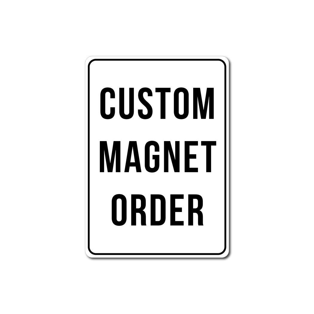 Custom Magnet Order 01