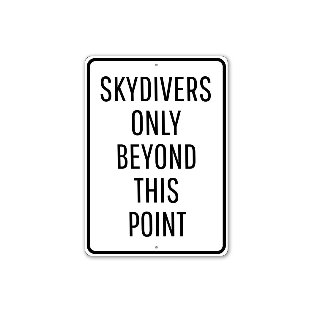 Skydivers Only Sign