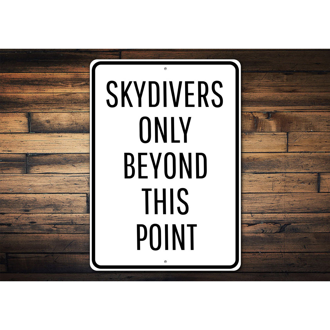 Skydivers Only Sign